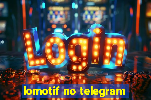 lomotif no telegram